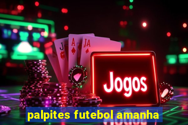 palpites futebol amanha